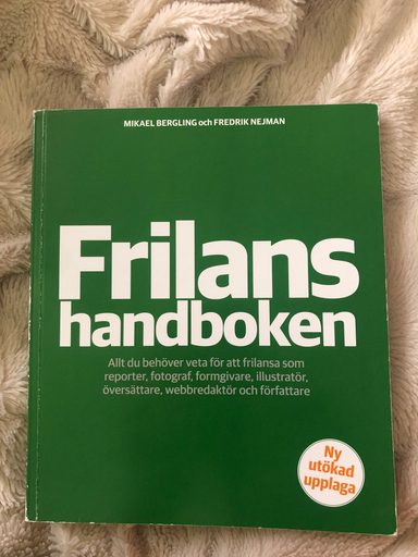 Frilanshandboken; Mikael Bergling, Fredrik Nejman; 2018