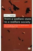 From a Welfare State to a Welfare Society; John J Rodger, Jo Campling; 2000