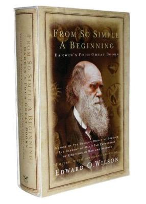 From So Simple a Beginning; Charles Darwin, Edward O Wilson; 2005