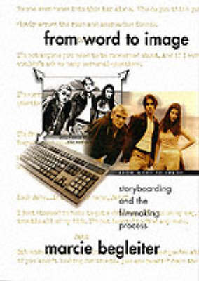 From Word to Image: Storyboarding and the Filmmaking Process; Marcie Begleiter; 2001