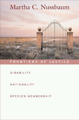 Frontiers of Justice; Martha C Nussbaum; 2007