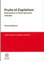 Fruits of capitalism : modernisation of Chilean agriculture 1950-2000; Paulina Rytkönen; 2004