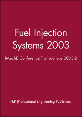 Fuel Injection Systems 2003: IMechE Conference Transactions 2003-2; Pep; 2003