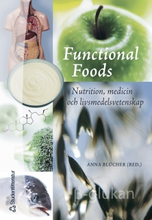 Functional Foods : nutrition, medicin och livsmedelsvetenskap; Anna Blücher, Jan G Bruhn, Lars Ove Dragsted, Margaretha Jägerstad, Maria Lingaas, Johan Olsson, Anita Laser Reuterswärd, Birgitta Sundberg, Ingrid Undeland; 2005