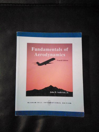 Fundamentals of AerodynamicsMcGraw-Hill Series in Aeronautical andMcGraw-Hill series in aeronautical and aerospace engineering, ISSN 2637-9740Mcgraw-Hill international editions: Mechanical engineering series; John David Anderson; 2007