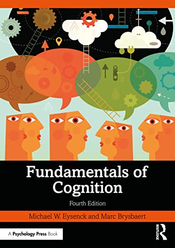 Fundamentals of Cognition; Michael W Eysenck, Marc Brysbaert; 2023