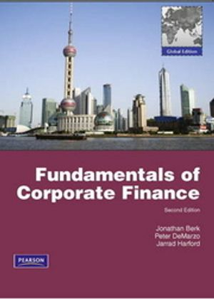 Fundamentals of Corporate Finance: Global Edition; Jonathan Berk; 2011