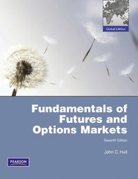 Fundamentals of Futures and Options Markets Global Edition; John Hull; 2011