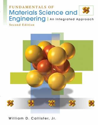 Fundamentals of Materials Science and Engineering: An Integrated Approach,; William D. Callister; 2004