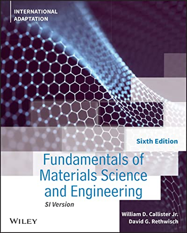 Fundamentals of materials science and engineering : an integrated approach; William D. Callister; 2022