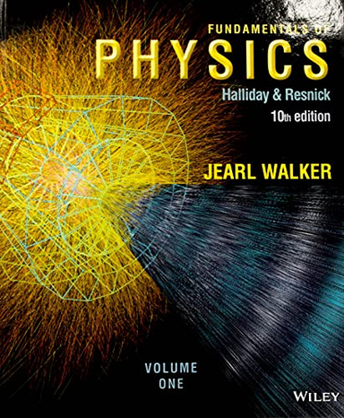 Fundamentals Of Physics; Jearl Walker, Robert Resnick; 2013