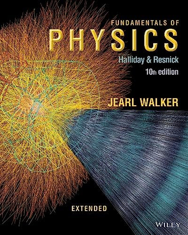 Fundamentals of Physics, Extended; David Halliday, Robert Resnick, Jearl Walker; 2013