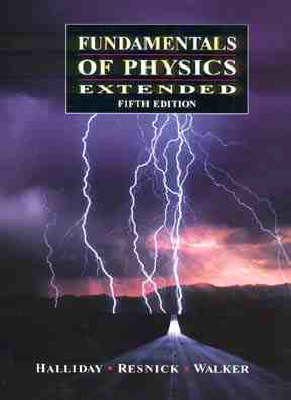 Fundamentals of Physics, ExtendedFundamentals of Physics; David Halliday, Robert Resnick, Jearl Walker; 1997