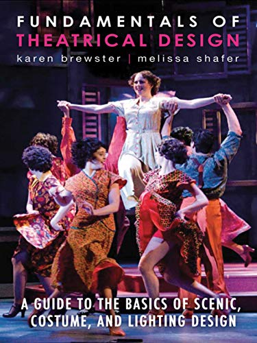 Fundamentals of Theatrical Design; Karen Brewster, Melissa Shafer; 2011