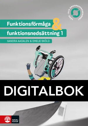 Funktionsförmåga och funktionsnedsättning 1 Digitalbok; Sandra Aadalen, Emelie Sköld; 2024