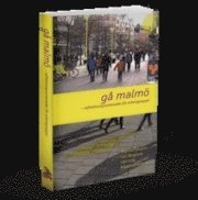 gå malmö  reflektionspromenader för arbetsgrupper; Thomas Sewerin, Rikard Johansson, Lars Grip, Lars Berglund; 2008