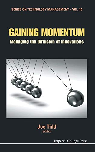 Gaining Momentum: Managing The Diffusion Of Innovations; Joe Tidd; 2010