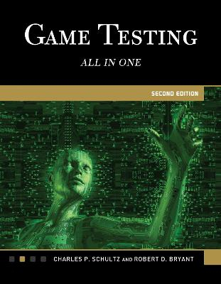 Game Testing All in One; Charles P. Schultz, Robert Bryant; 2012