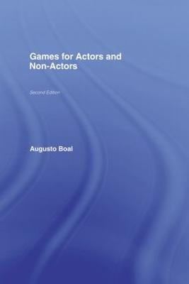 Games for Actors and Non-Actors; Augusto Boal; 2002