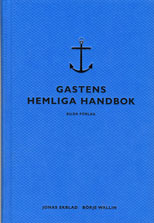 Gastens hemliga handbok; Jonas Ekblad, Börje Wallin; 2003