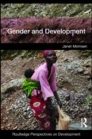 Gender and Development; Janet Momsen, Janet Momsen; 2010