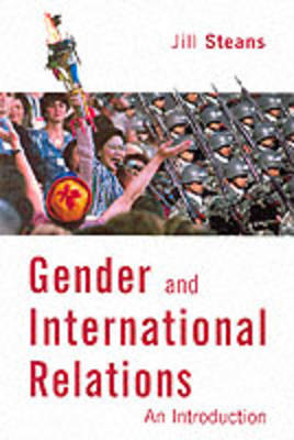 Gender and international relations : an introduction; Jill Steans; 1998