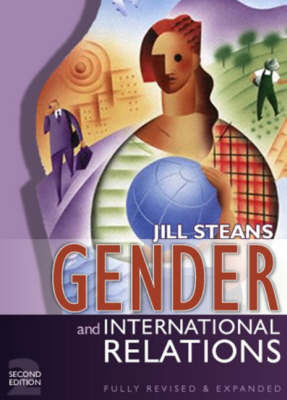 Gender and International Relations: Issues, Debates and Future Directions,; Jill Steans; 2006