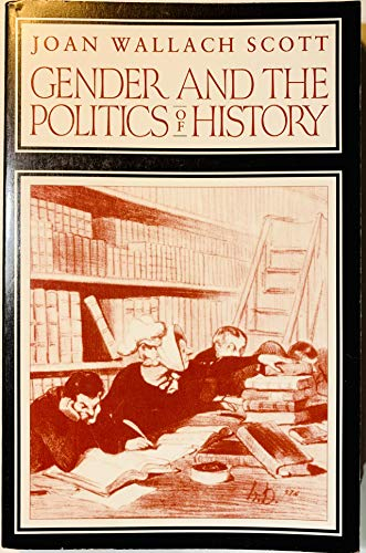 Gender and the politics of history; Joan Wallach Scott; 1988