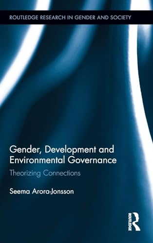 Gender, Development and Environmental Governance; Seema Arora-Jonsson; 2012