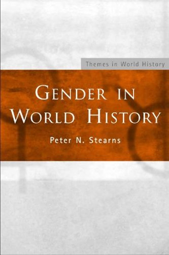 Gender in World History; Peter N. Stearns, Stearns Peter; 2000