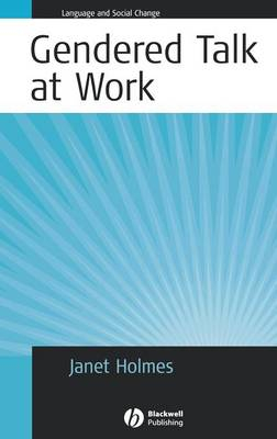 Gendered Talk at Work: Constructing Gender Identity Through Workplace Disco; Janet Holmes; 2006