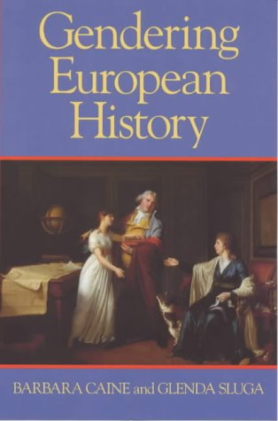 Gendering European history 1780-1920; Barbara Caine; 2000