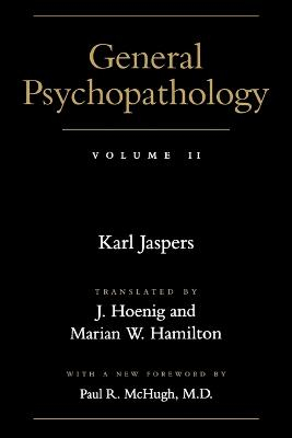 General Psychopathology vol 2; Karl Jaspers; 1997