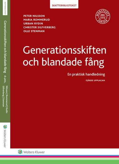 Generationsskiften och blandade fång : en praktisk handledning; Peter Nilsson, Urban Rydin, Christer Silfverberg, Maria Rommerud, Olle Stenman; 2016