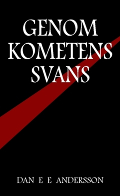 Genom kometens svans; Dan E E Andersson, Dan E E Andersson; 2023