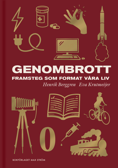 Genombrott : framsteg som format våra liv; Henrik Berggren, Eva Krutmeijer; 2024