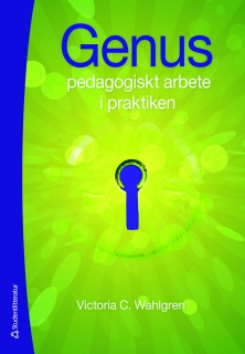 Genuspedagogiskt arbete i praktiken; Victoria C. Wahlgren; 2011