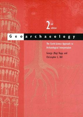 Geoarchaeology; George Rapp Jr, Christopher L Hill; 2006