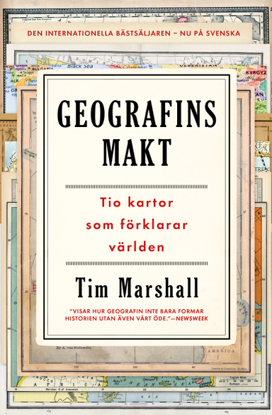 Geografins makt : tio kartor som förklarar världen; Tim Marshall; 2020