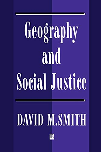 Geography and Social Justice; David M Smith; 1994