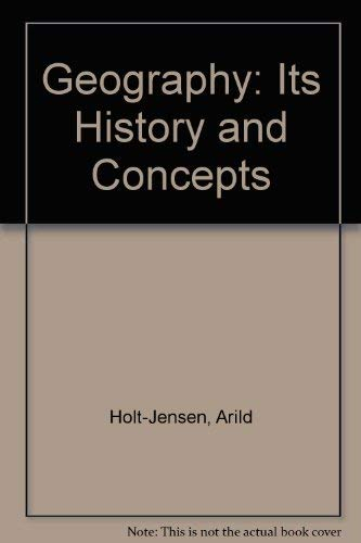 Geography: History and Concepts : a Student's Guide; Arild Holt-Jensen; 1988