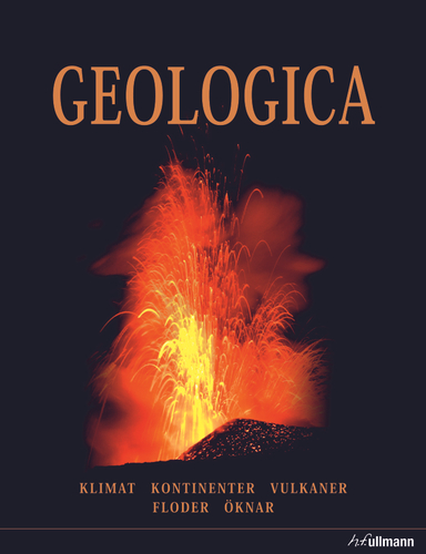 Geologica : klimat, kontinenter, vulkaner, floder, öknar; 2014