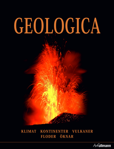 Geologica : krafterna som formar vår jord; Andrew Davies, Glen Vause, Stan Lamond, Avril Makula; 2018