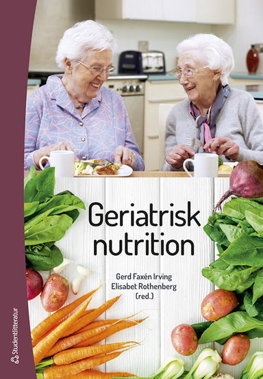 Geriatrisk nutrition; Gerd Faxén Irving, Elisabet Rothenberg, Tommy Cederholm, Johan Fastbom, Kerstin Johansson, Afsaneh Koochek, Maria Larsson, Åsa Larsson Ranada, Brita Ledins Karlström, Lena Martin, Ylva Mattsson Sydner, Susanna Nordin, Malin Skinnars Josefsson, Albert Westergren, Helle Wijk, Inger Wårdh; 2024