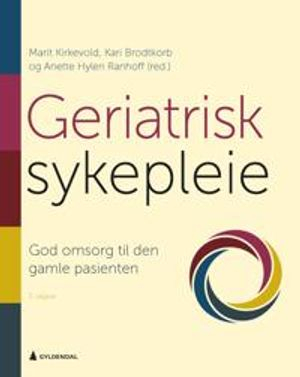 Geriatrisk sykepleie; Marit Kirkevold, Anette Hylen Ranhoff (red.), Kari Brodtkorb; 2020