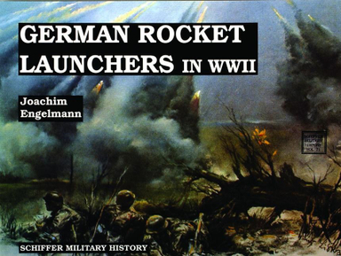 German Rocket Launchers In Wwii; Joachim Engelmann; 1997