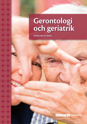 Gerontologi och geriatrik; Margareta Skog; 2022