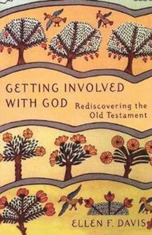 Getting Involved with God; Ellen F Davis; 2001