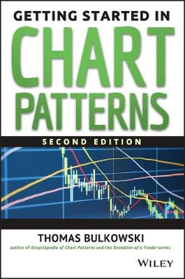 Getting Started in Chart Patterns; Thomas N. Bulkowski; 2014