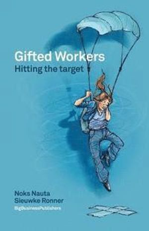 Gifted workers: Hitting the target; Sieuwke Ronner, Noks Nauta; 2016